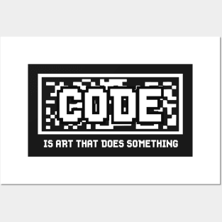 PROGRAMMERS GIFT : Code is Art That Does Something Posters and Art